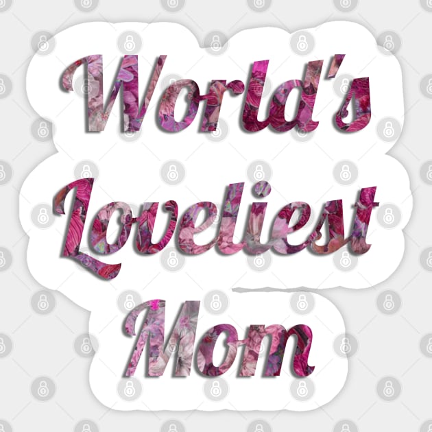 World's Loveliest Mom (Pink) Sticker by cuteandgeeky